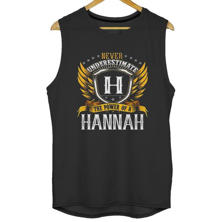 Never Underestimate The Power Of A Hannah Unisex Tank Top