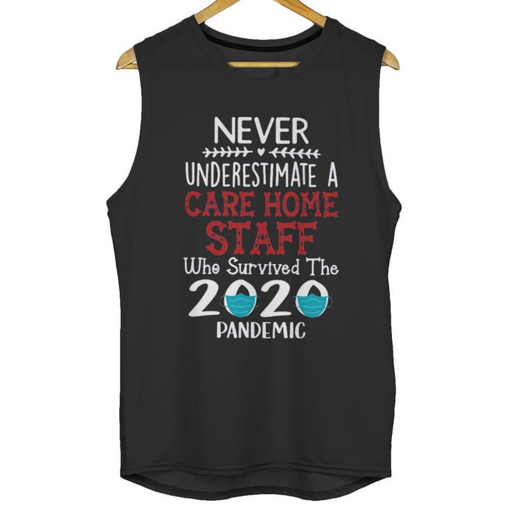 Never Underestimate Who Survived The Pandemic Care Home Staff Unisex Tank Top