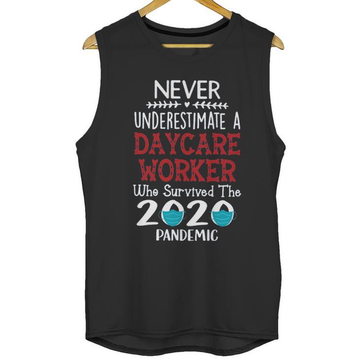 Never Underestimate Who Survived The Pandemic Daycare Worker Unisex Tank Top