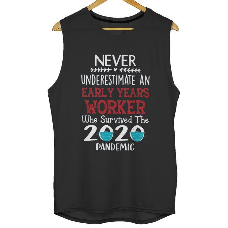 Never Underestimate Who Survived The Pandemic Early Years Worker Unisex Tank Top