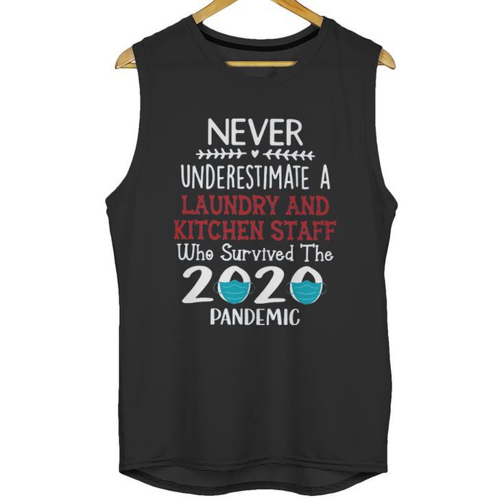 Never Underestimate Who Survived The Pandemic Laundry And Kitchen Staff Unisex Tank Top