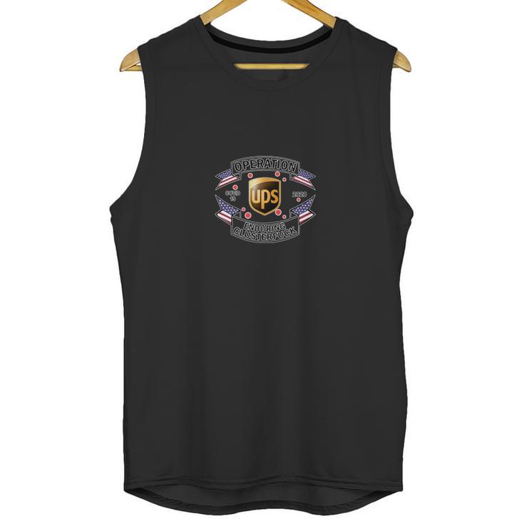 United Parcel Service Operation Covid 19 2020 Enduring Clusterfuck Shirt Unisex Tank Top