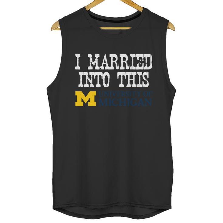 University Of Michigan Ann Arbor University Married Into I Married Into This Unisex Tank Top