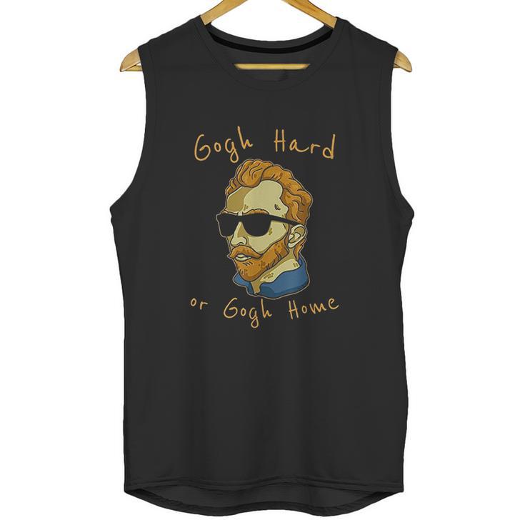 Vincent Van Gogh Hard Or Go Home Artist Humor Pun Unisex Tank Top