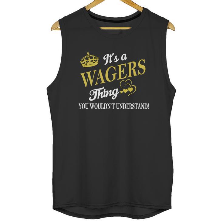 Wagers Shirts - Its A Wagers Thing You Wouldnt Understand Name Shirts Unisex Tank Top