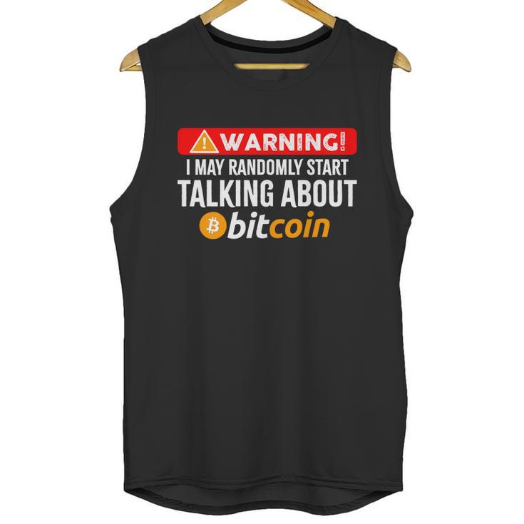 Warning I May Start Talking About Bitcoin Funny Crypto Unisex Tank Top