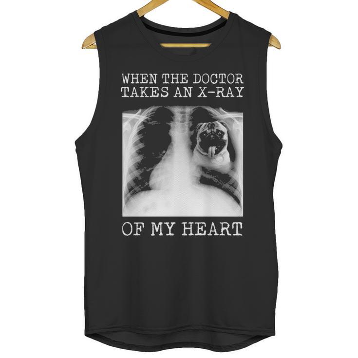 When The Doctor Takes An X Ray Of My Heart Pug Unisex Tank Top