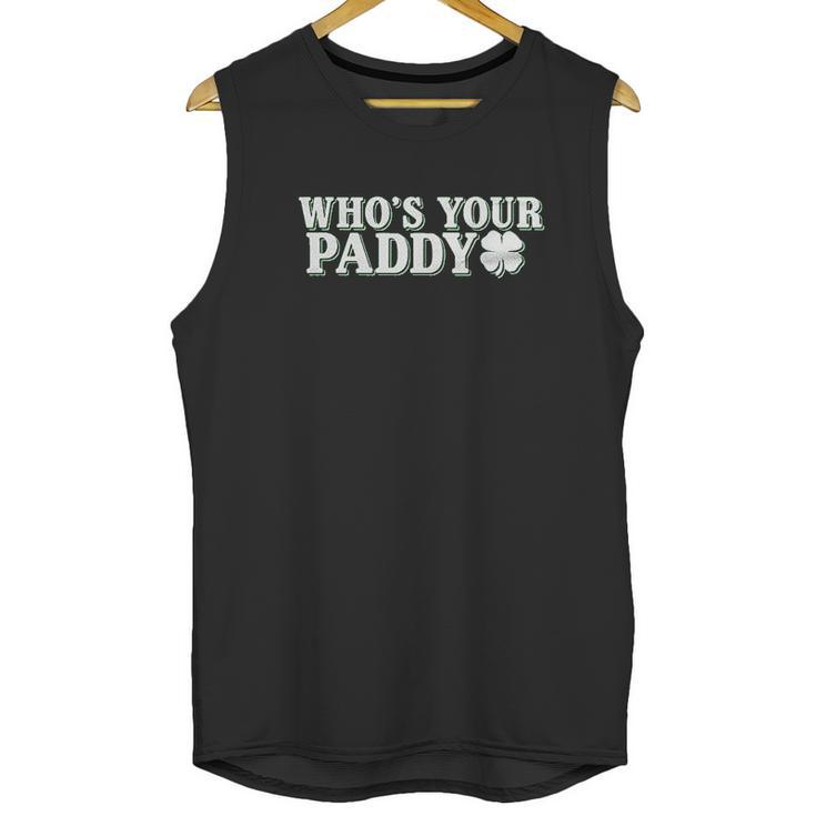 Whos Your Paddy St Patricks Day Funny Unisex Tank Top