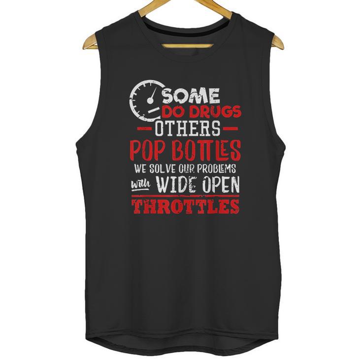 Wide Open Trottles Some Do Drugs Design Car Guy Gift Unisex Tank Top