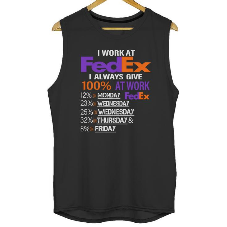 I Work At Fedex I Always Give 100 At Work Unisex Tank Top