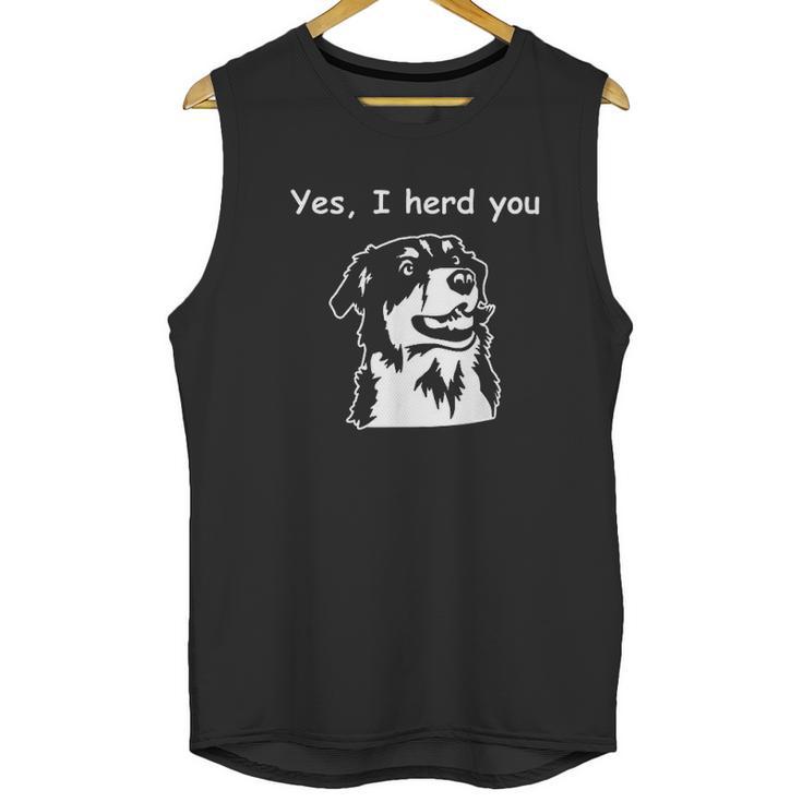 Yes I Herd You Funny Australian Shepherdt Unisex Tank Top