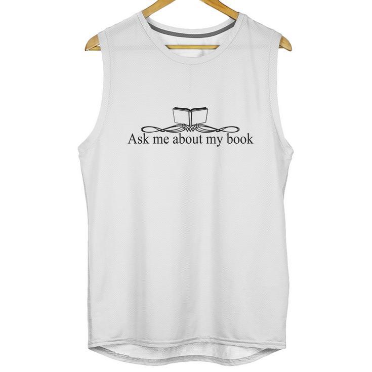 Ask Me About My Book T-Shirts - Mens T-Shirt Unisex Tank Top