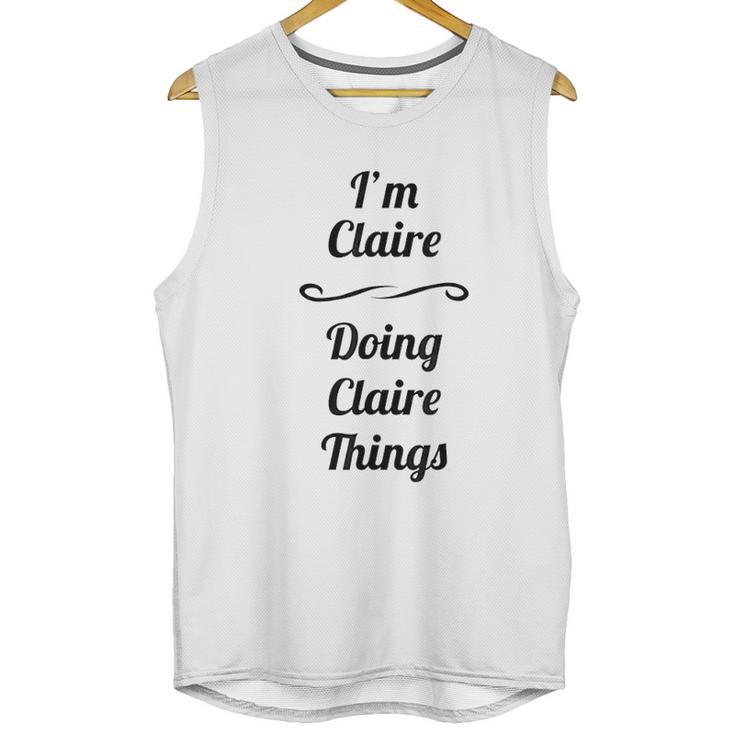 I Am Claire Doing Claire Things Unisex Tank Top