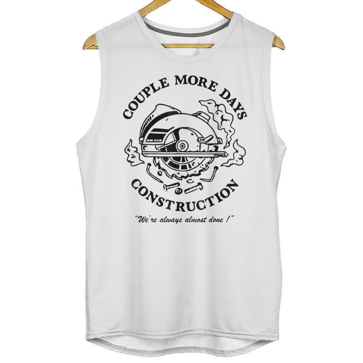 Couple More Days Construction We’Re Always Almost Done  V14 Unisex Tank Top