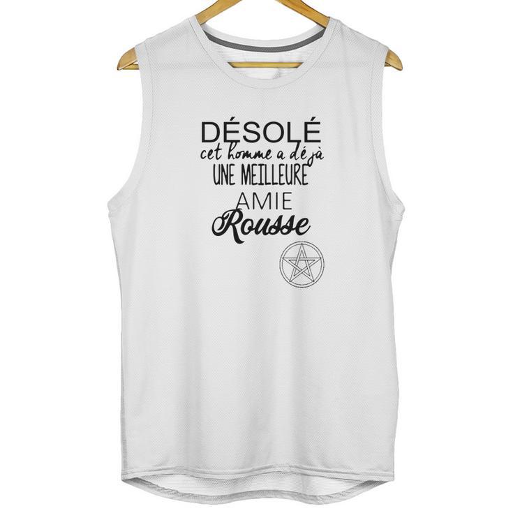 Désolé Cet Homme A Déjà Une Meilleure Amie Rousse Unisex Tank Top