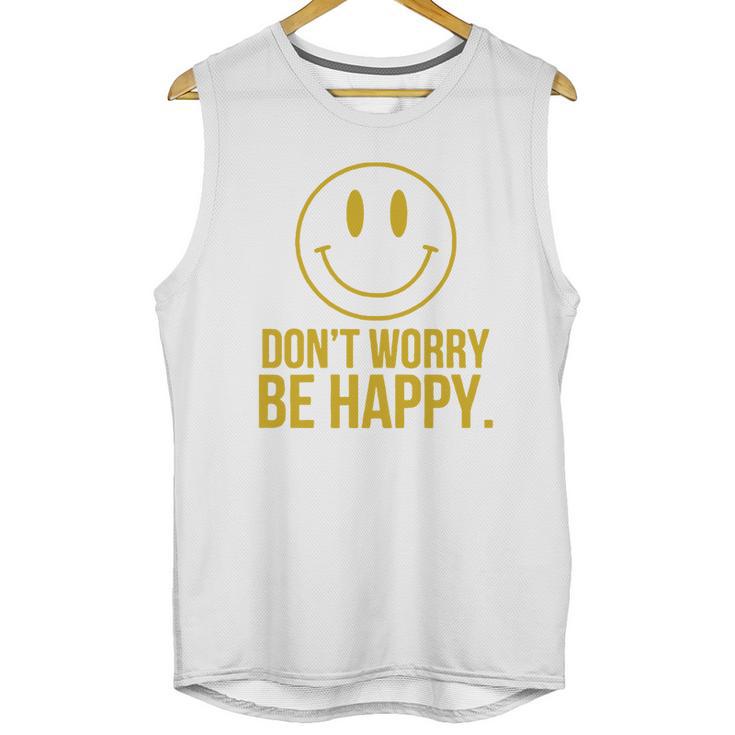 Don T Worry Be Happy T-Shirt Unisex Tank Top