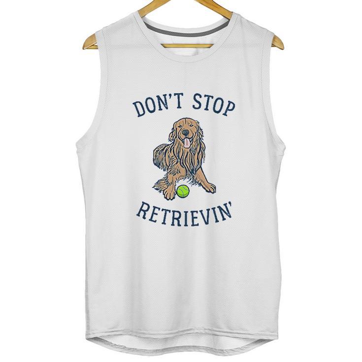 Dont Stop Retrievin Funny Cute Golden Retriever Dog Unisex Tank Top