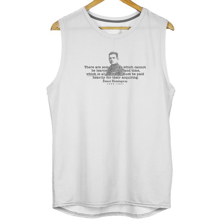 Earnest Hemingway Quote  There Are Some Things Unisex Tank Top