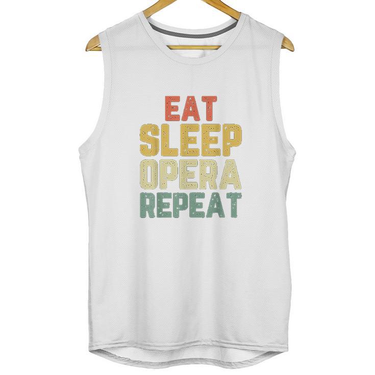 Eat Sleep Opera Repeat Singer Lover Funny Gift Vintage Unisex Tank Top