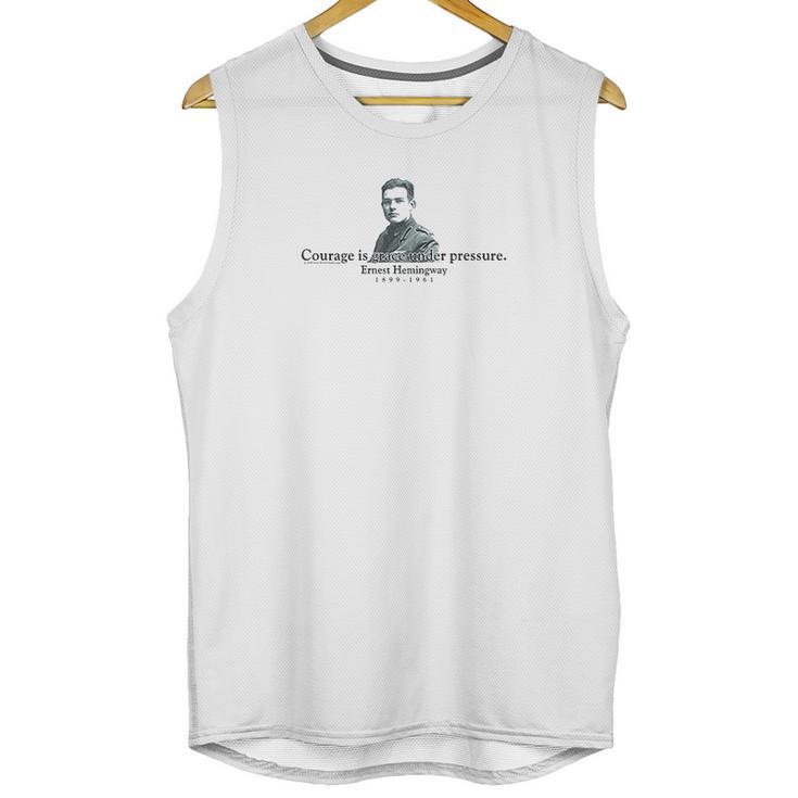 Ernest Hemingway Courage Is Grace Under Pressure Unisex Tank Top