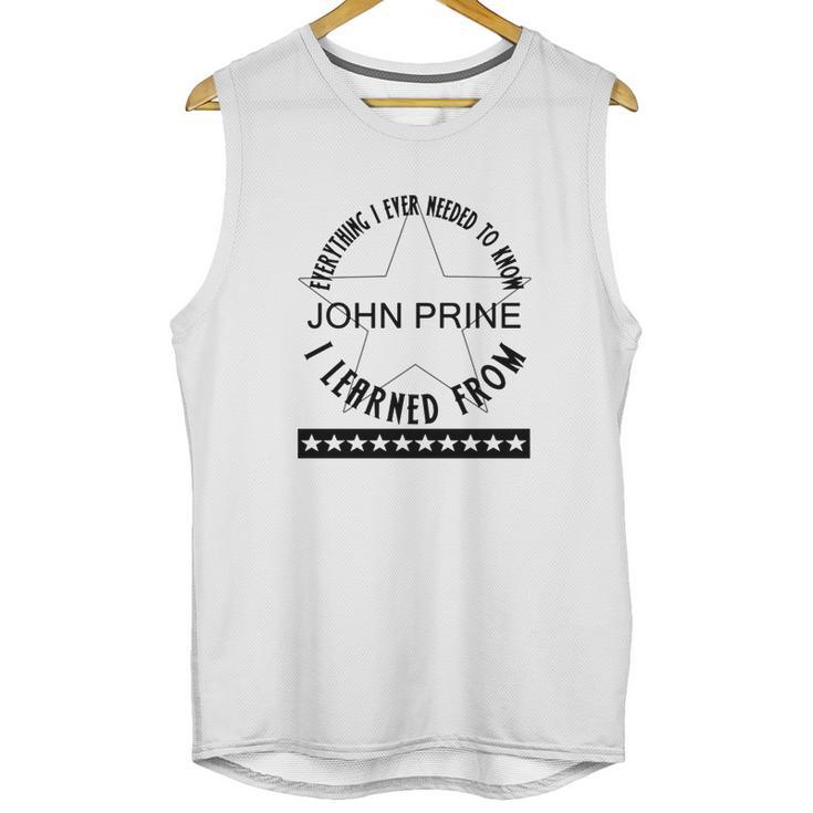 Everything I Ever Needed To Know I Learned From John Prine Unisex Tank Top