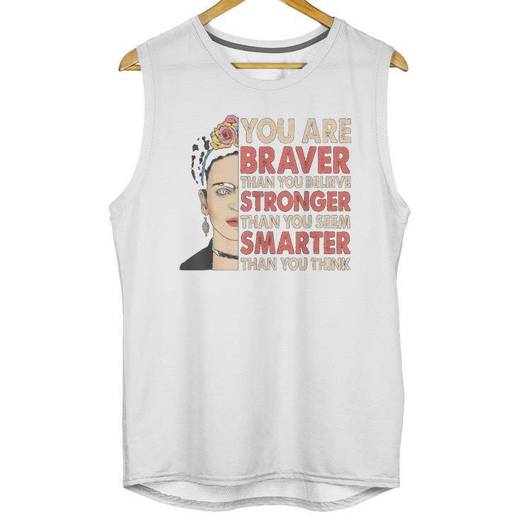 Frida Kahlo You Are Braver Than You Believe Unisex Tank Top