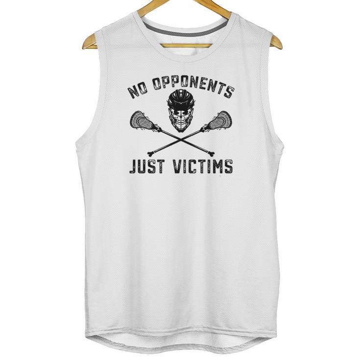 Funny Lacrosse No Opponents Just Victims Lax Unisex Tank Top