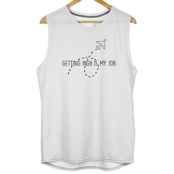 Getting High Is My Job Funny Quote Flight Attendant Unisex Tank Top