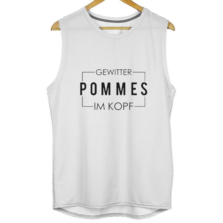 Gewitter Im Kopf Pommes Tourette Gisela Unisex Tank Top