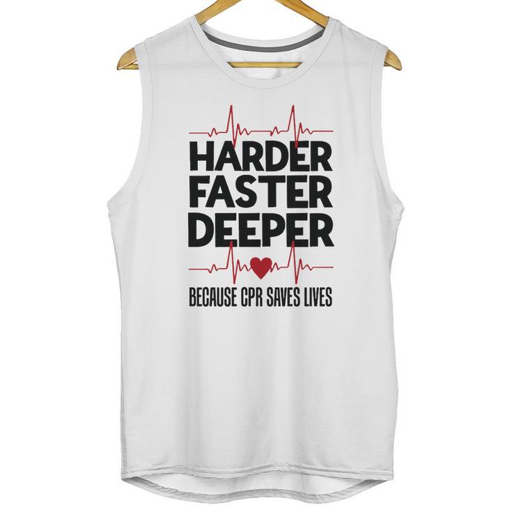 Harder Faster Deeper Because Cpr Saves Lives Gift Unisex Tank Top