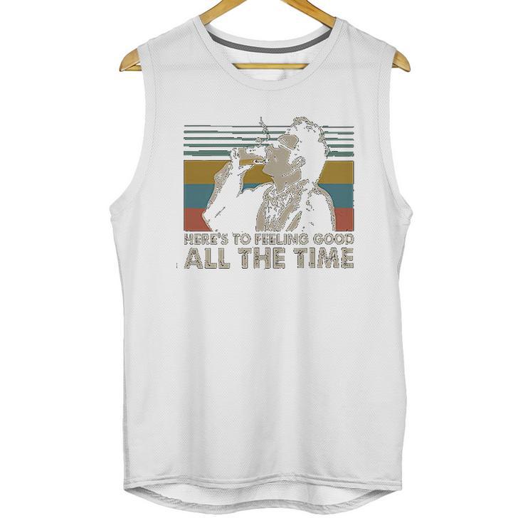 Heres To Feeling Good All The Time Seinfeld Quote Lovers Cosmo Kramer Fan Unisex Tank Top