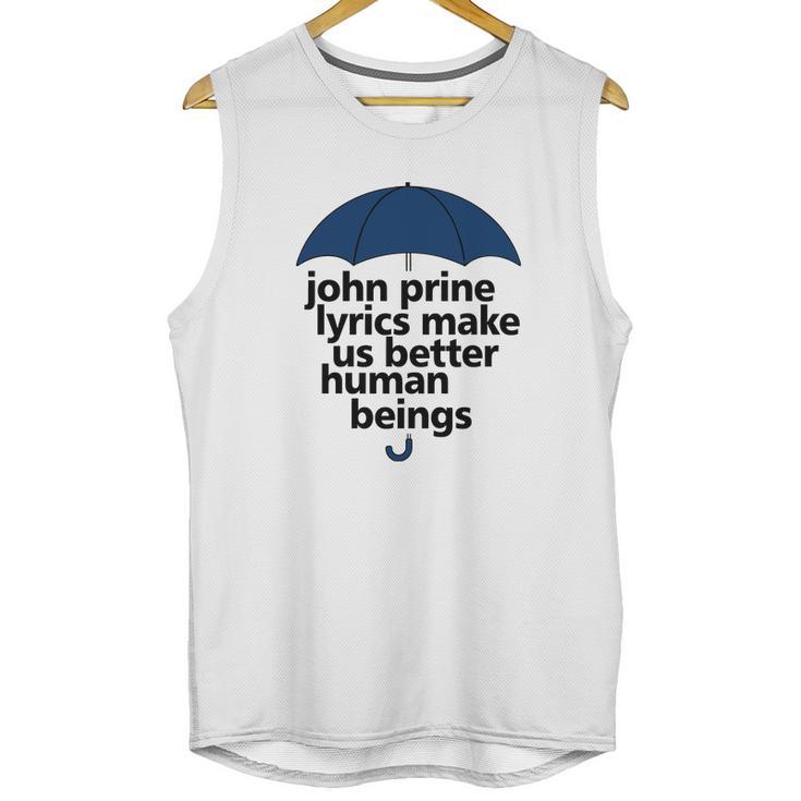 John Prine Lyrics Make Us Better Human Beings Unisex Tank Top