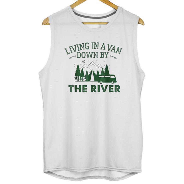 Living In A Van Down By The River Summer Camping Home Unisex Tank Top