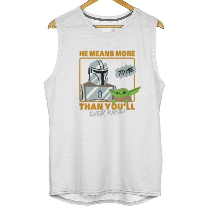 The Mandalorian The Child He Means More To Me Than You Know Unisex Tank Top