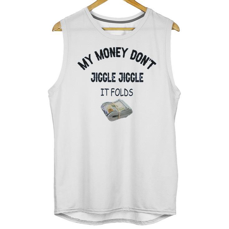 My Money Don’T Jiggle It Folds  Tiktok Trending   Louis Theroux My Money Dont Jiggle Jiggle It Folds Unisex Tank Top