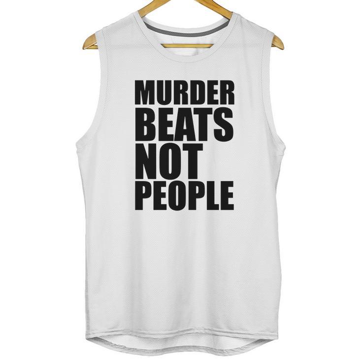 Murder Beats Not People Tshirts  Sports Bra By American Apparel Unisex Tank Top