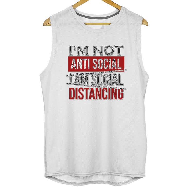 I Am Not Anti Social I Am Social Distancing Unisex Tank Top