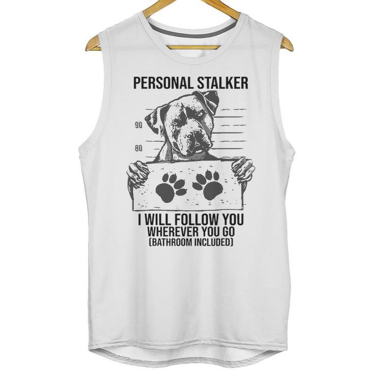 Personal Stalker Dog   Pitbull I Will Follow You Unisex Tank Top