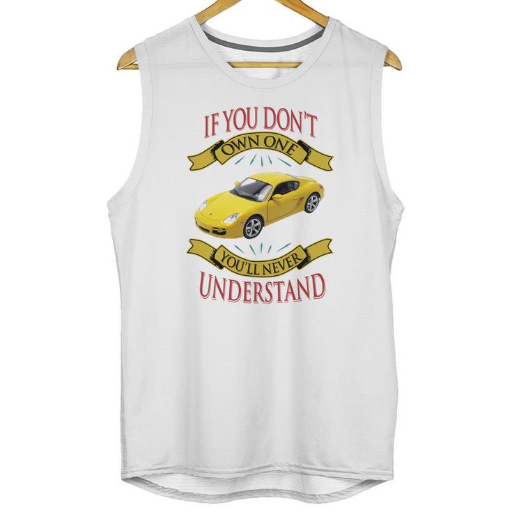 Porsche Cayman If You Dont Own One You Will Never Understand Unisex Tank Top