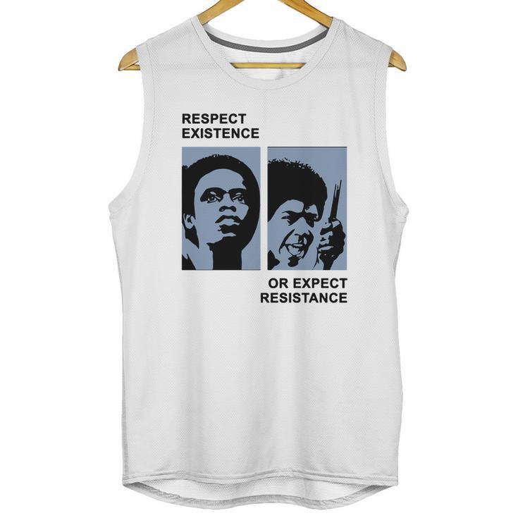 Respect Existence Or Expect Resistance Shirt Unisex Tank Top