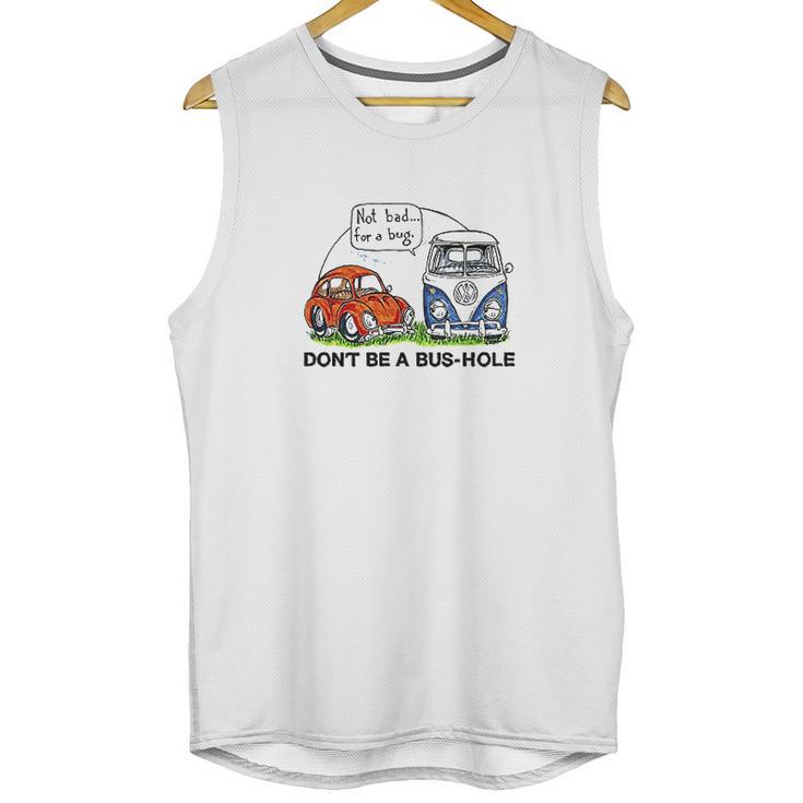 The Rusty Vw Dont Be A Bushole Vw Unisex Tank Top