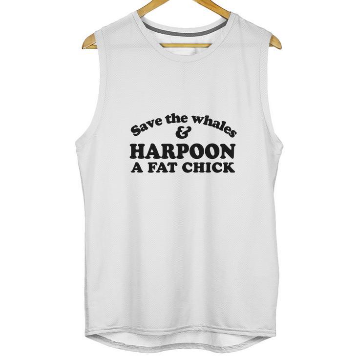 Save The Whales  Harpoon A Fat Chick Unisex Tank Top