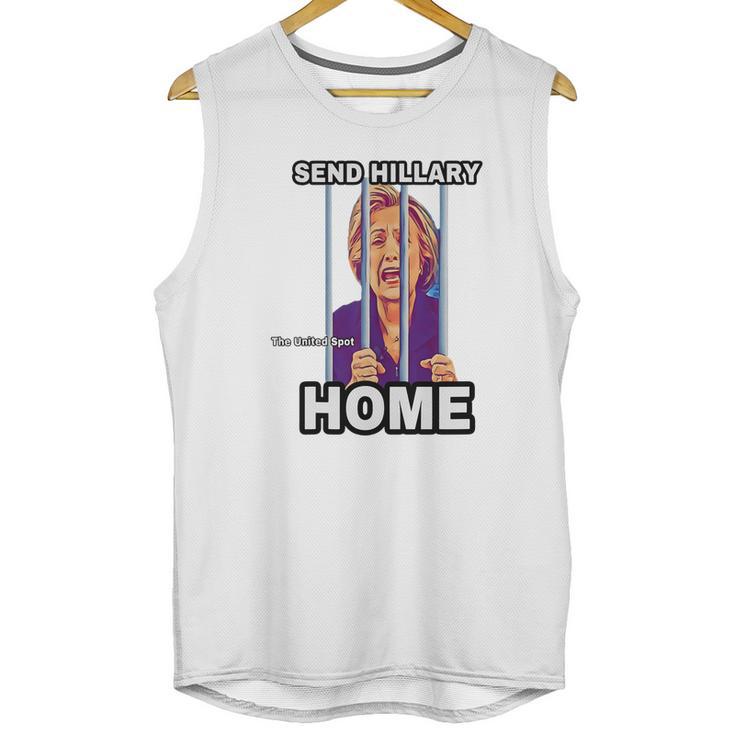 Send Hillary Clinton Home The United Spot Shirt Unisex Tank Top