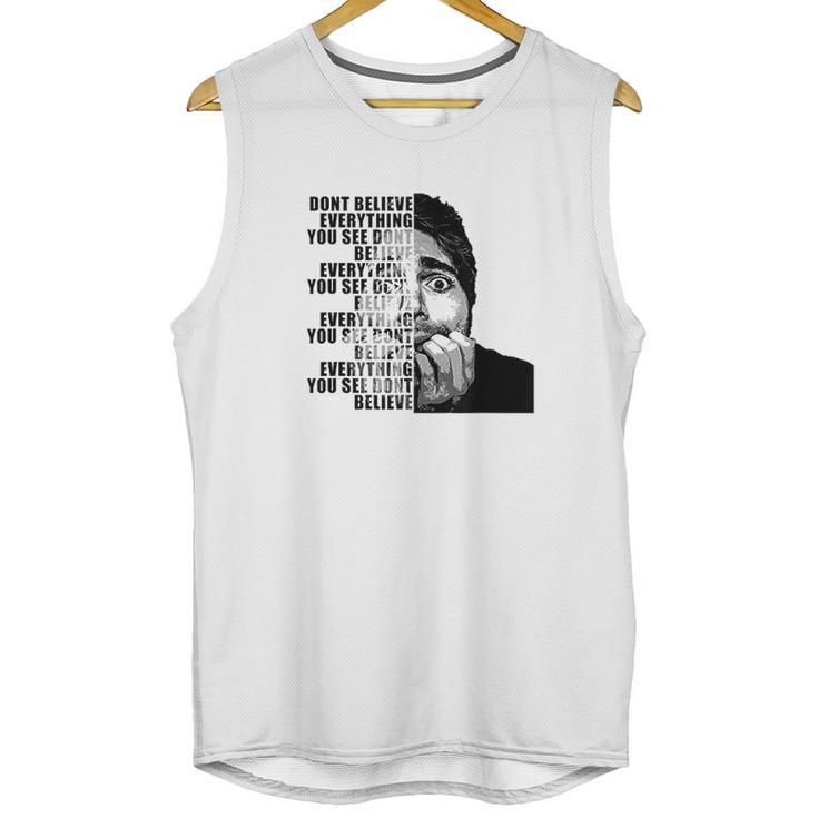 Shane Dawson Dont Believe Everything You See Unisex Tank Top