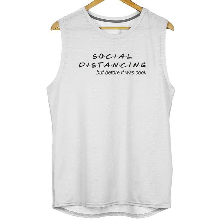 Social Distancing  Before It Was Cool Life Unisex Tank Top