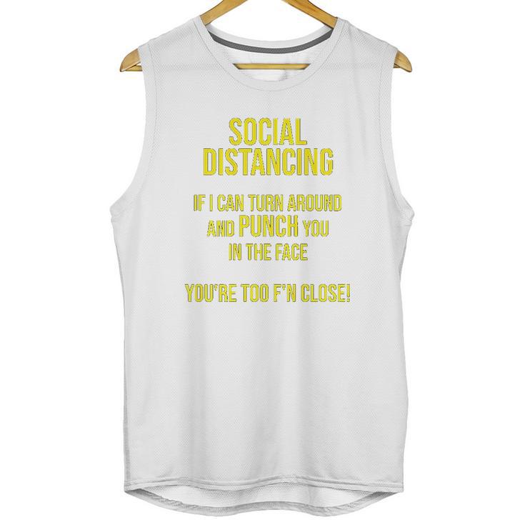 Social Distancing If I Can Punch You You Are Too Close Unisex Tank Top