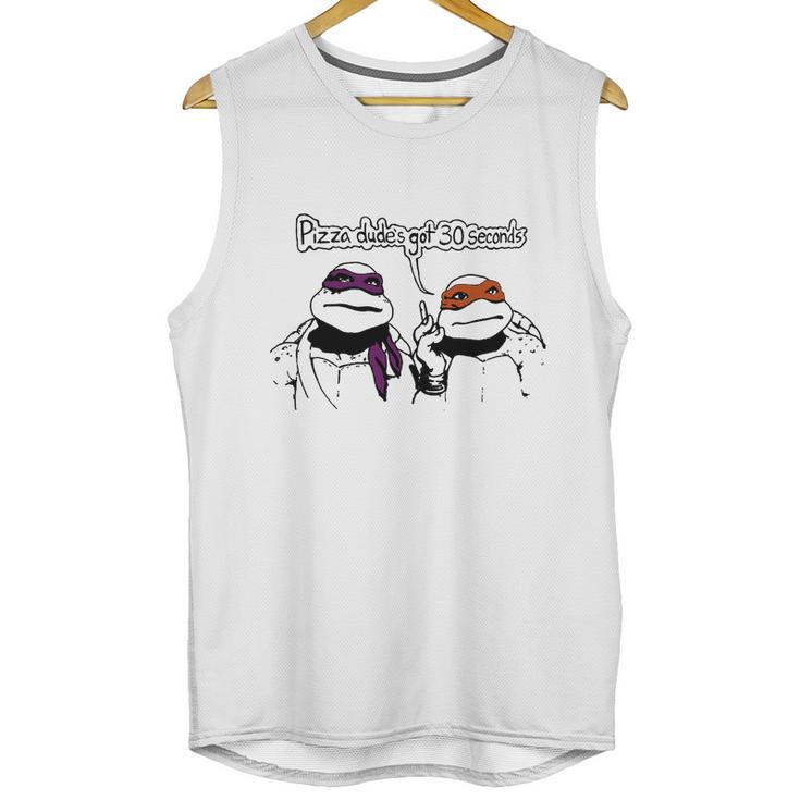 Teenage Mutant Ninja Turtles Pizza Dude’S Got 30 Seconds Unisex Tank Top