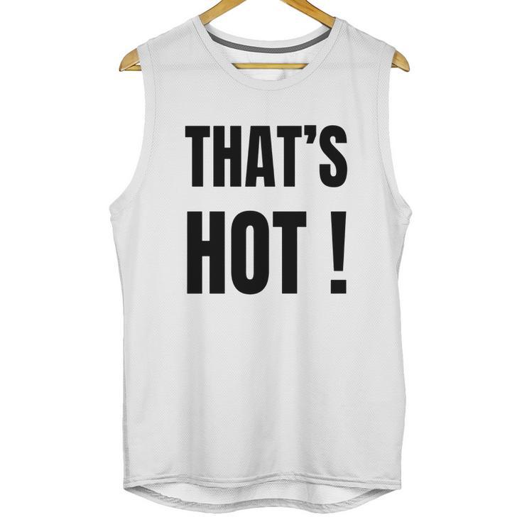 Thats Hot  Paris Hilton Shirt T-Shirt Unisex Tank Top