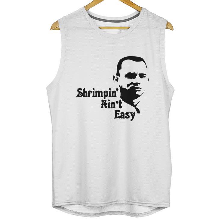 White Shrimpin Aint Easy Men - Mens  T-Shirt Limted Edition Unisex Tank Top