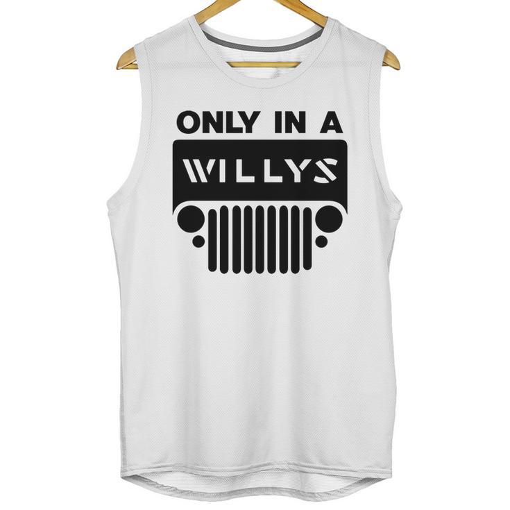 Only In A Willys Trucks Unisex Tank Top